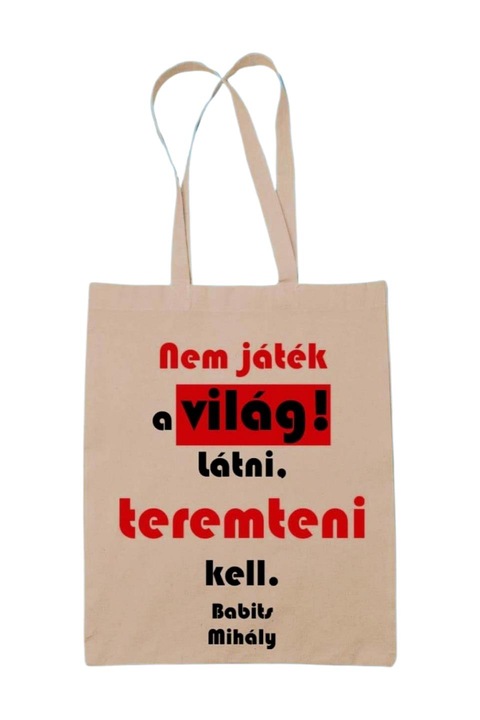 Nem játék a világ Babits Mihály vászontáska, natúr, 42 x 38 cm