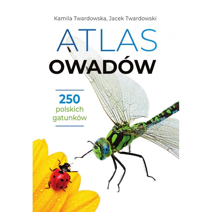 Atlas owadów. 250 polskich gatunków, Kamila Twardowska