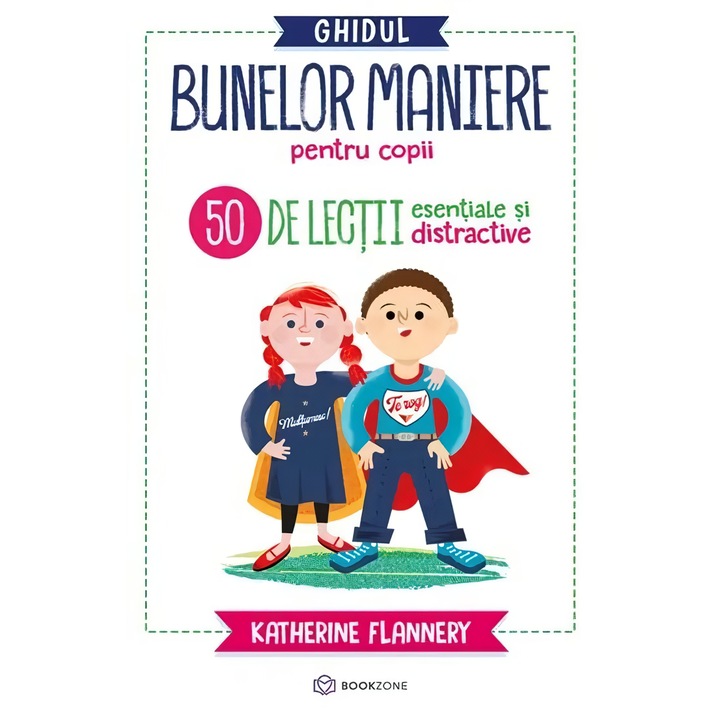Ghidul bunelor maniere pentru copii - Katherine Flannery