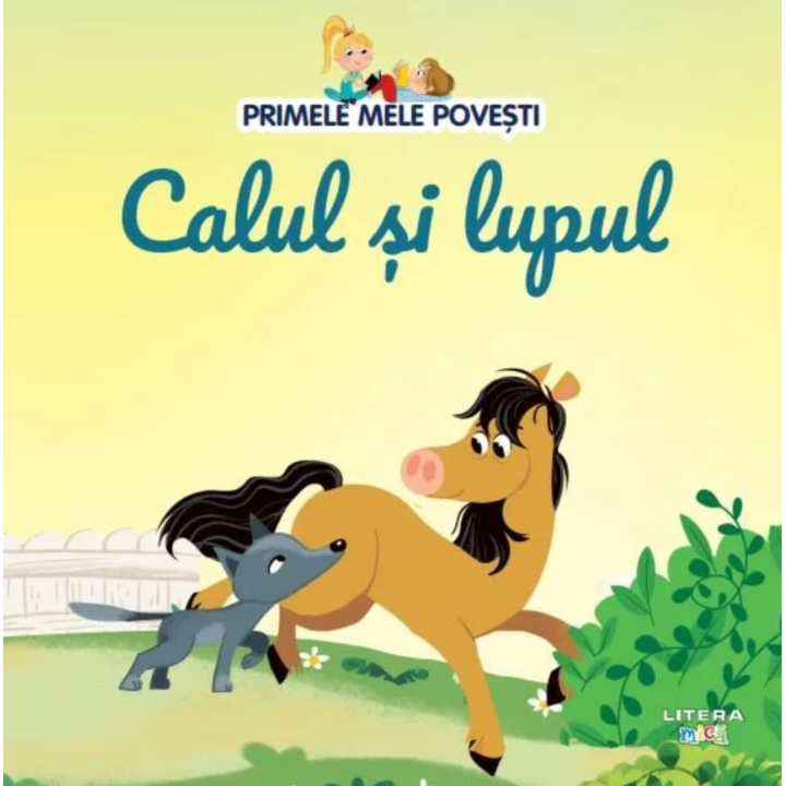 Primele mele povesti. Calul si lupul
