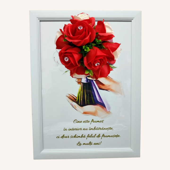 Tablou in rama A4 (30x21 cm) - Cine este frumos in interior nu imbatraneste, ci doar schimba felul de frumusete - v19 decorat cu flori de sapun rosii