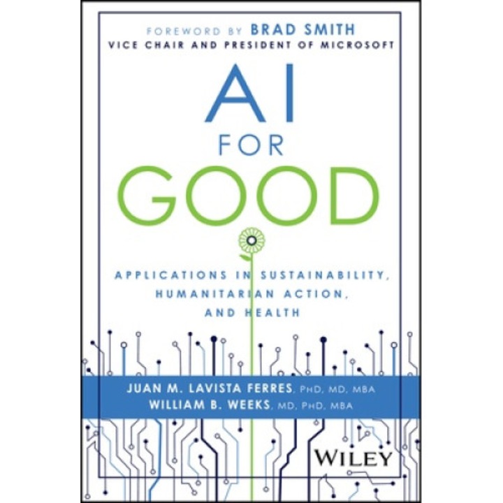 Ai For Good: Applications In Sustainability, Humanitarian Action, And Health - Juan Lavista Ferres