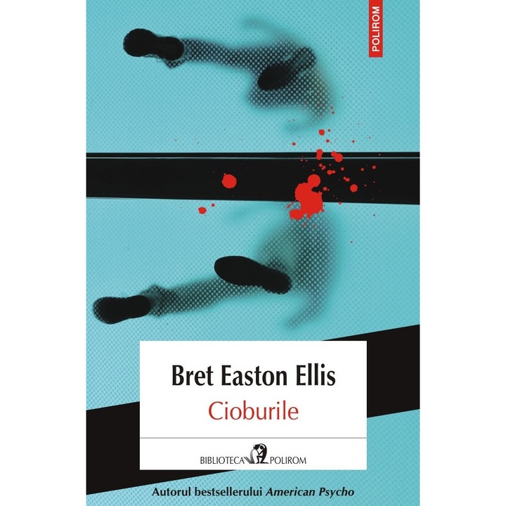 Cioburile - Bret Easton Ellis