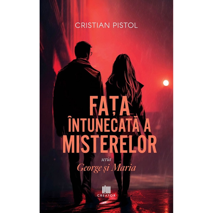 Fata Intunecata A Misterelor. Seria George Si Maria - Cristian Pistol