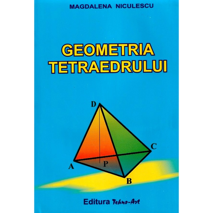 Geometria Tetraedrului - Magdalena Niculescu