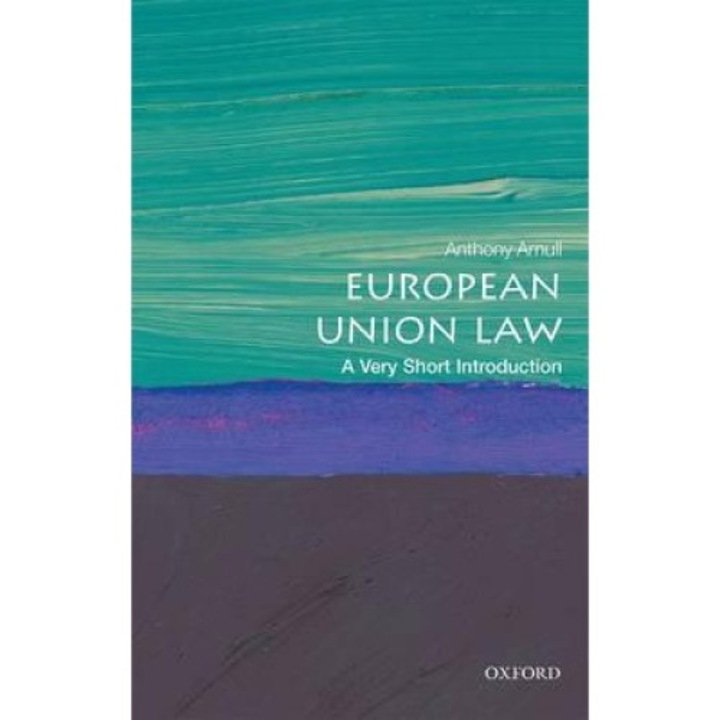 European Union Law: A Very Short Introduction - Anthony Arnull