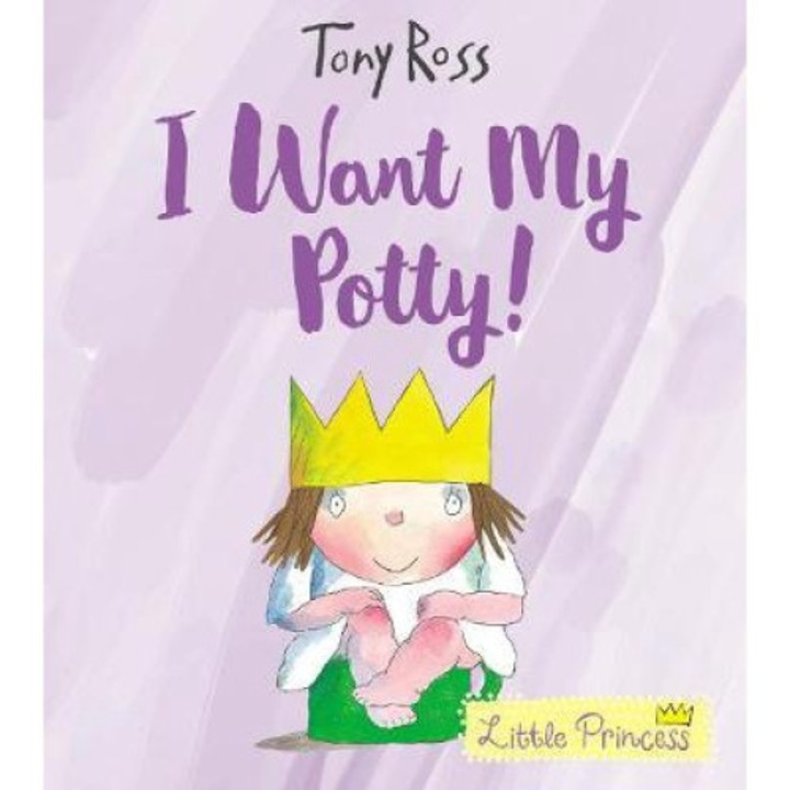 I Want My Potty! - Tony Ross