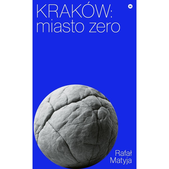 Krakow. Miasto zero, Rafal Matyja, 2024