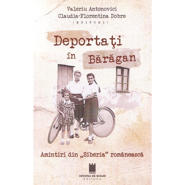 Deportati in Baragan. Amintiri din "Siberia" romaneasca, Valeriu Antonovici