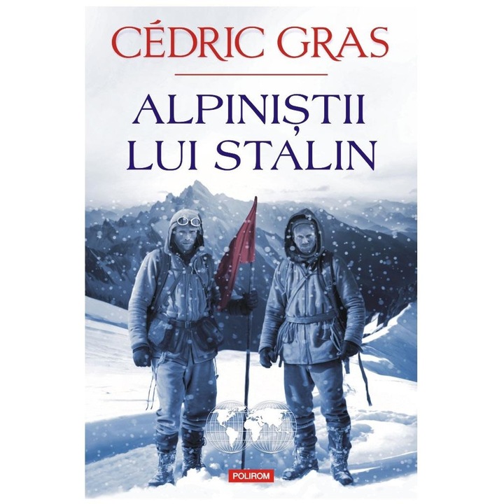 Alpinistii lui Stalin, Cedric Gras
