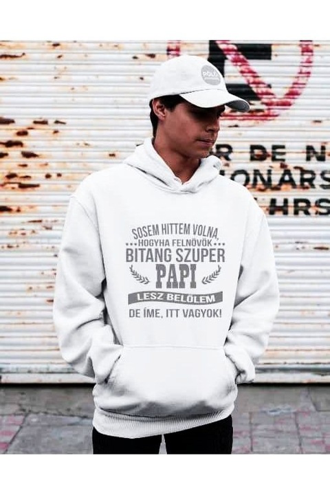 Sosem hittem volna hogyha felnövök bitang szuper papi lesz belőlem kapucnis férfi pulóver, Fehér