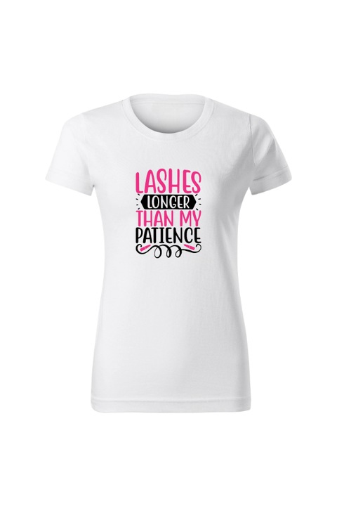 Tricou Dama, Lashes Longer Than My Patience, Bumbac, Alb
