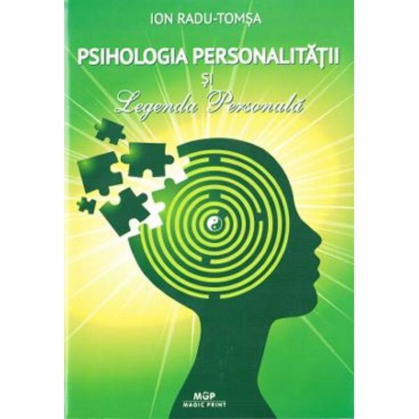 Psihologia personalitatii si legenda personala - Ion Radu-Tomsa