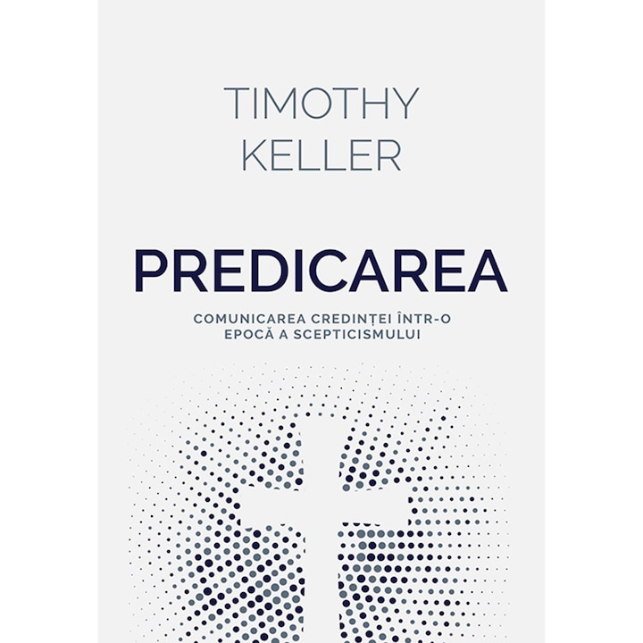 Predicarea - Timothy Keller