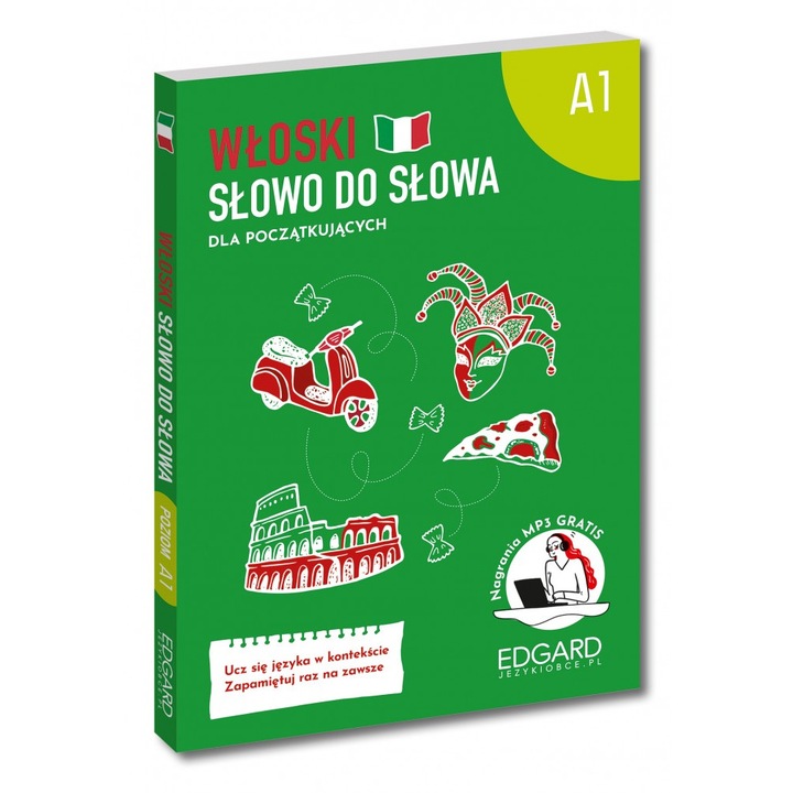 Wloski. Slowo do slowa dla poczatkujacych. Poziom A1, Aleksandra Janczarska, 2024, Limba poloneza/italiana