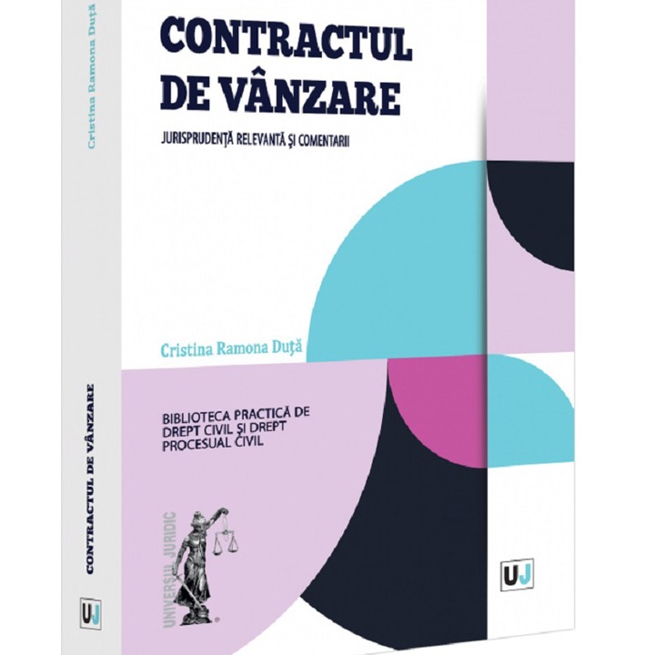 Contractul de vanzare. Jurisprudenta relevanta si comentarii, Cristina Ramona Duta