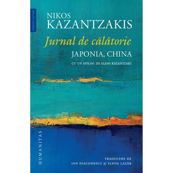 Jurnal De Calatorie. Japonia, China - Nikos Kazantzakis