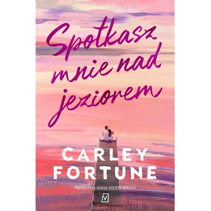 "Spotkasz mnie nad jeziorem, Carley Fortune, 2024"