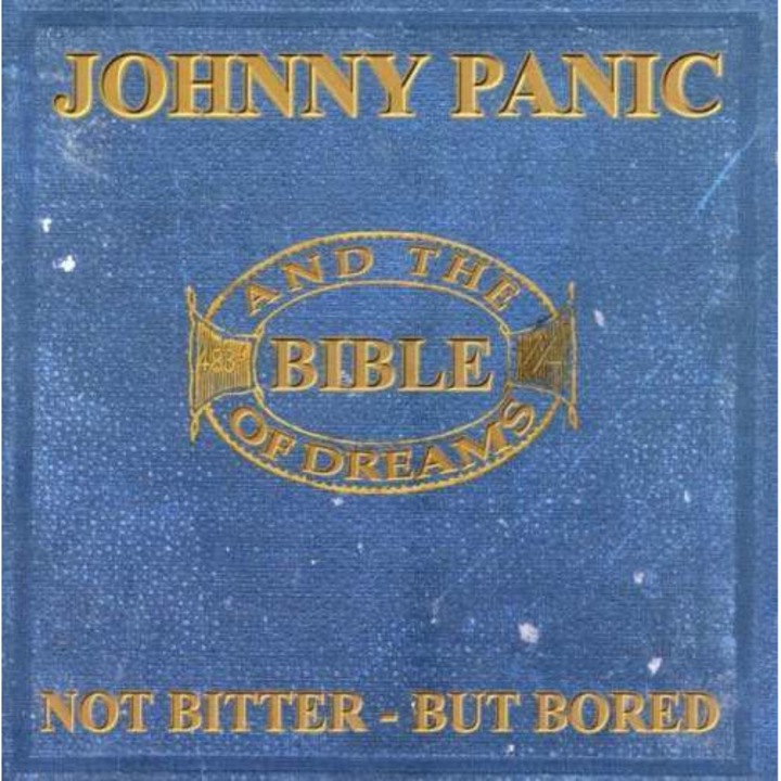 Johnny Panicandthe Bibl - Not Bitter... But Bored (CD)
