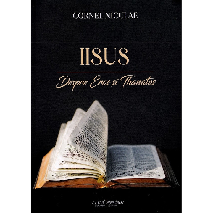 Iisus. Despre Eros Si Thanatos - Cornel Niculae