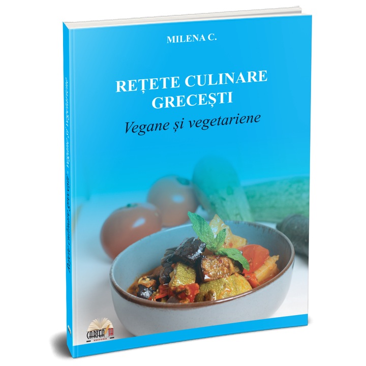 RETETE CULINARE GRECESTI – Vegane si vegetariene, Milena, C, 144 pagini, coperta cartonata