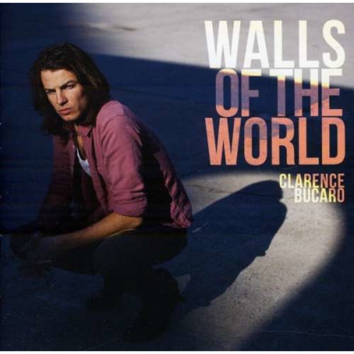 Clarence Bucaro - Walls of the World (CD)