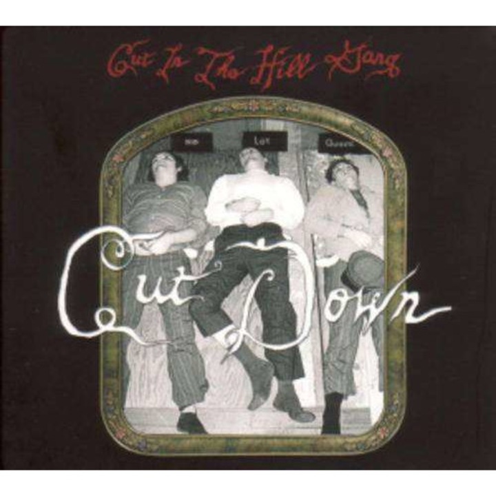 Cut In the Hill Gang - Cut Down (CD)