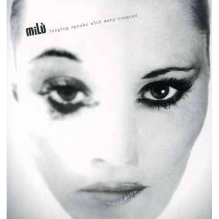 Milu - Longing Speaks With Tonguues (CD)