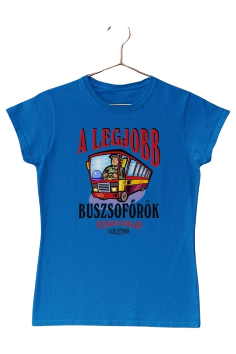 A legjobb buszsofőrök februárban születnek női póló, Királykék