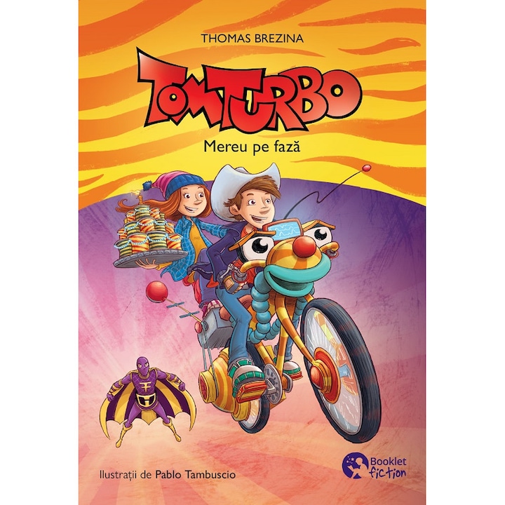 Tom Turbo. Mereu Pe Faza - Thomas Brezina, Pablo Tambuscio