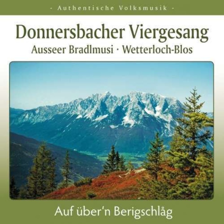 Donnersbacher Viergsang - Auf Ueber'n Berigschlag (CD)