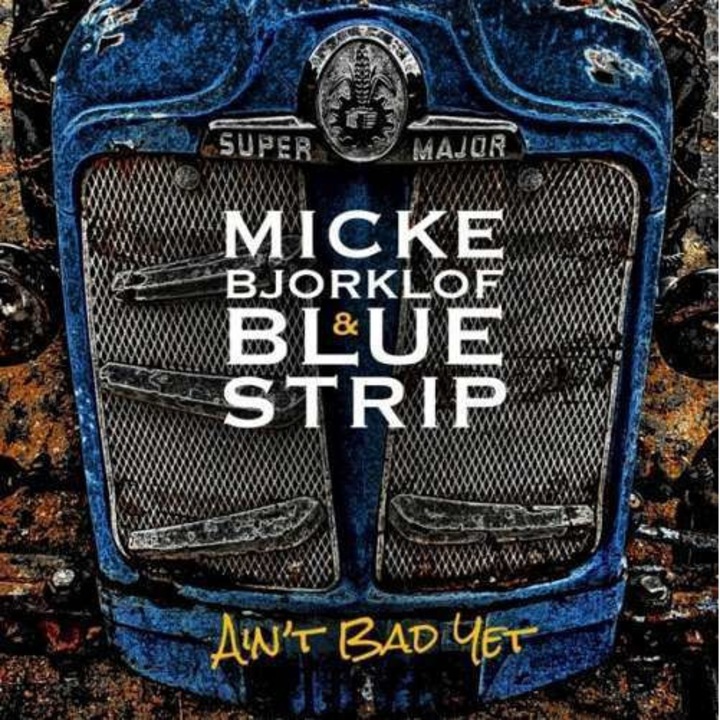 Micke Bjorklof & Blue St - Ain't Bad Yet (CD)