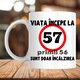 Cana personalizata - Viata incepe la 57 de ani, alba, 330 ml