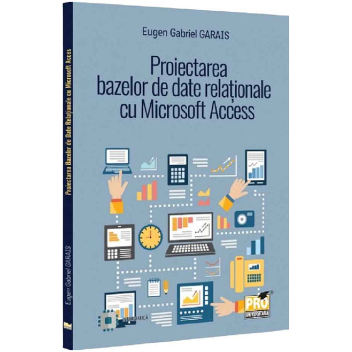 Proiectarea bazelor de date relationale cu Microsoft Access, Eugen Gabriel Garais