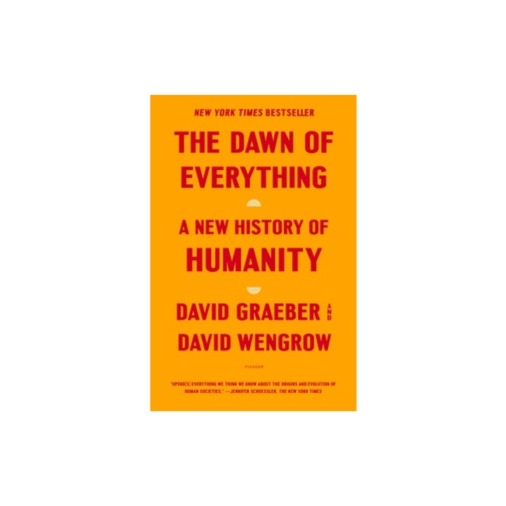 The Dawn of Everything A New History of Humanity, David Graeber