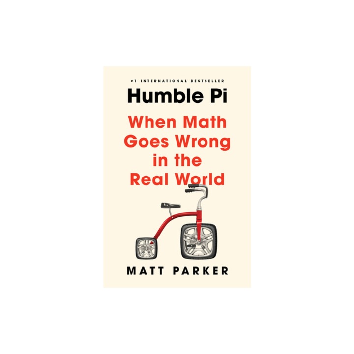Humble Pi When Math Goes Wrong in the Real World, Matt Parker