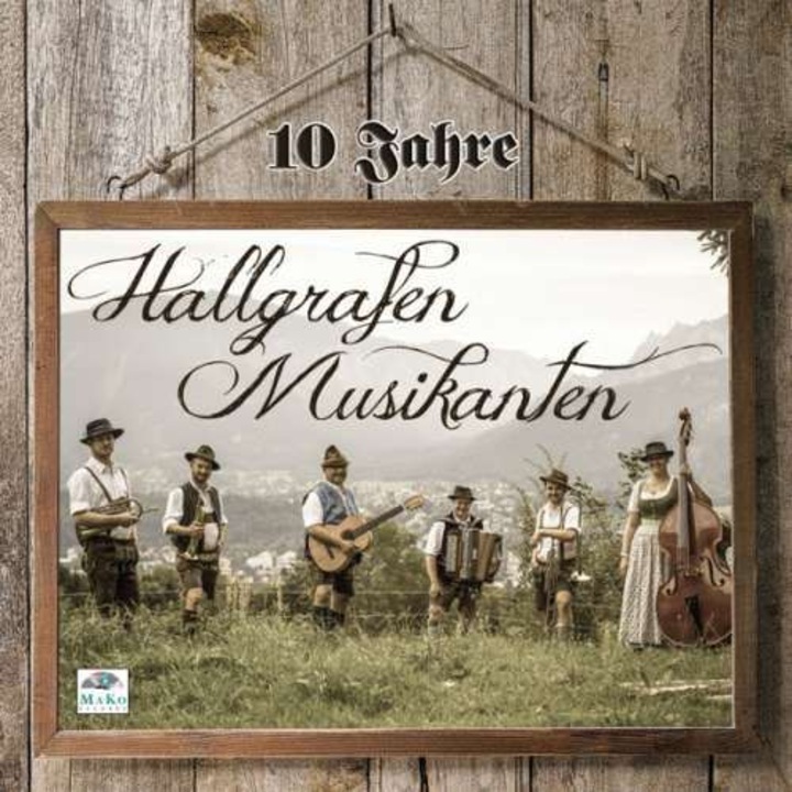 Hallgrafen Musikanten - 10 Jahre (CD)