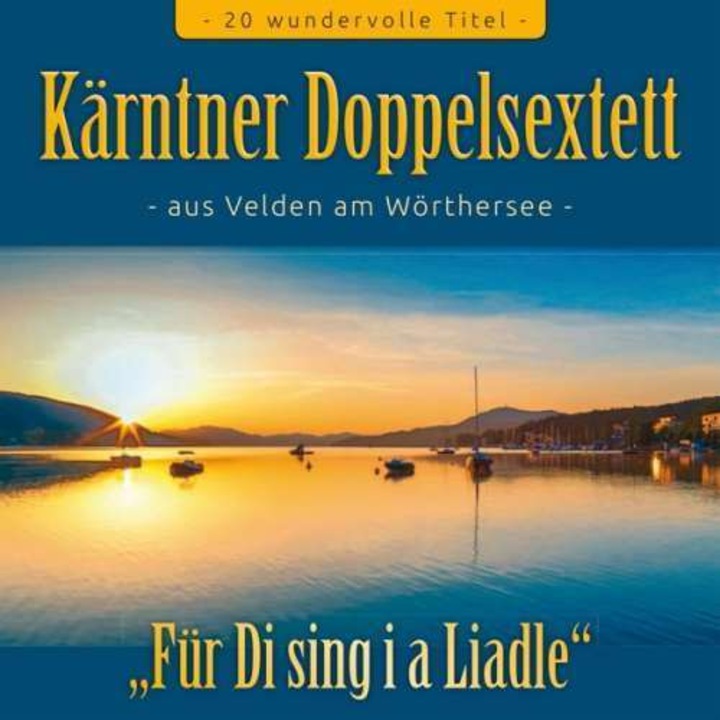 Kaerntner Doppelsextett - Fuer Di Sing' I a Liadle (CD)
