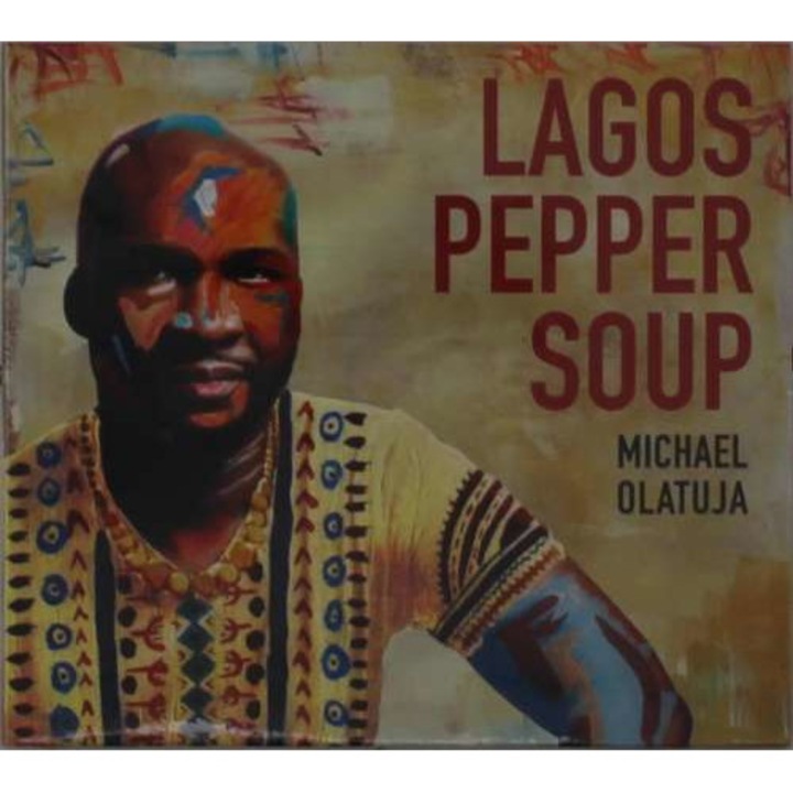 Michael Olatuja - Lagos Pepper Soup (CD)