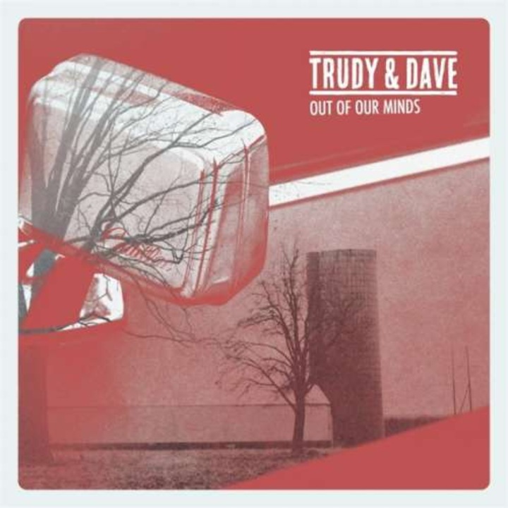 Trudy and Dave - Out of Our Minds (CD)