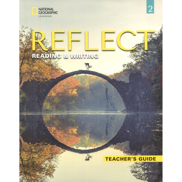 Reflect 2 Reading & Writing Teacher's Guide, National Geographic Learning, 2021, 69 pagini, 217x265 mm, brosata