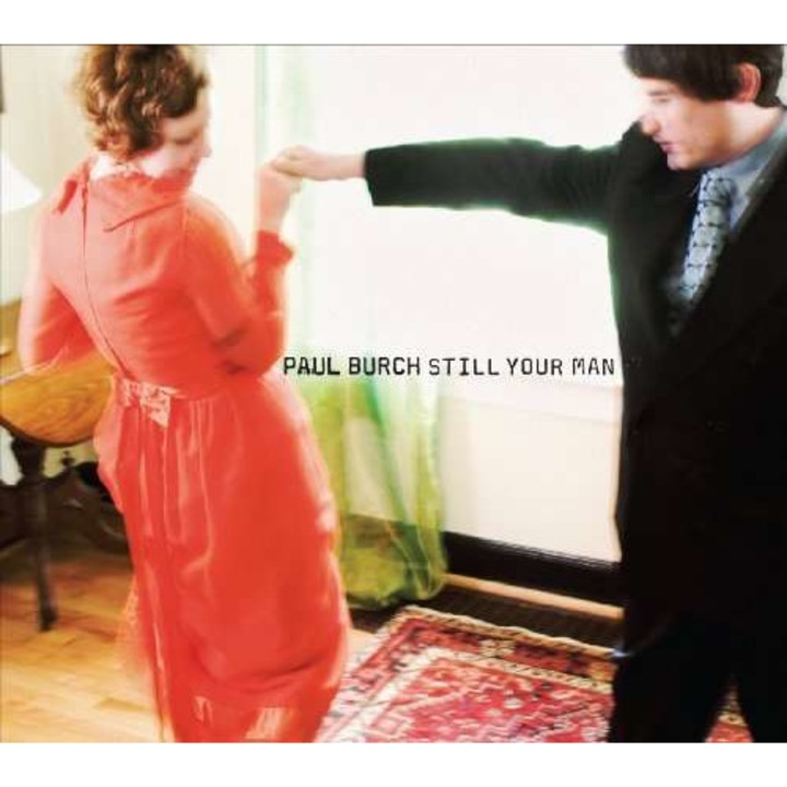 Paul Burch - Still Your Man (CD)
