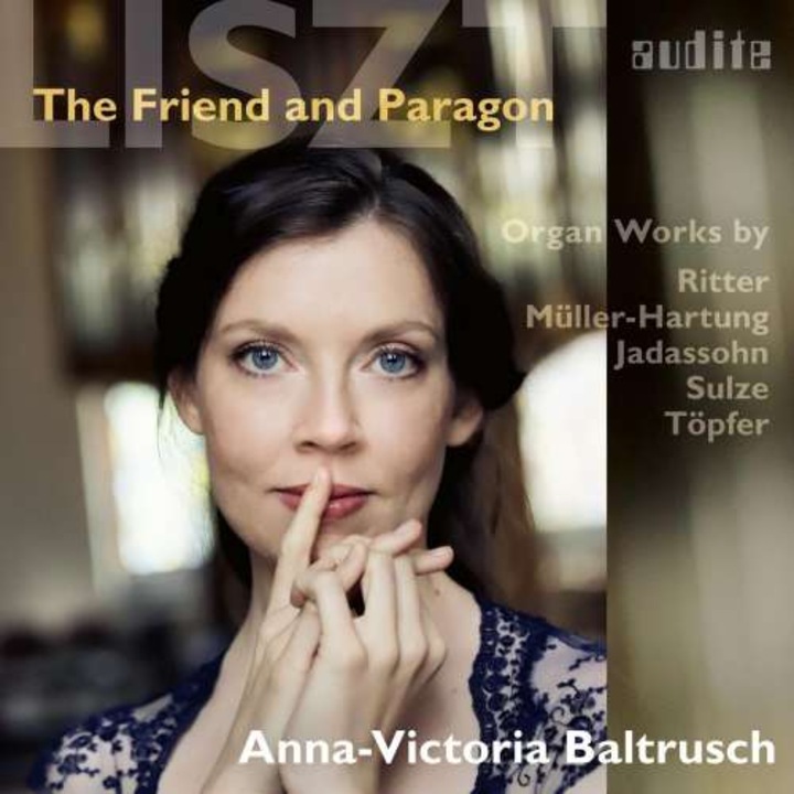 Anna-victoria Baltrusch - Liszt: The Friend & Paragon (CD)