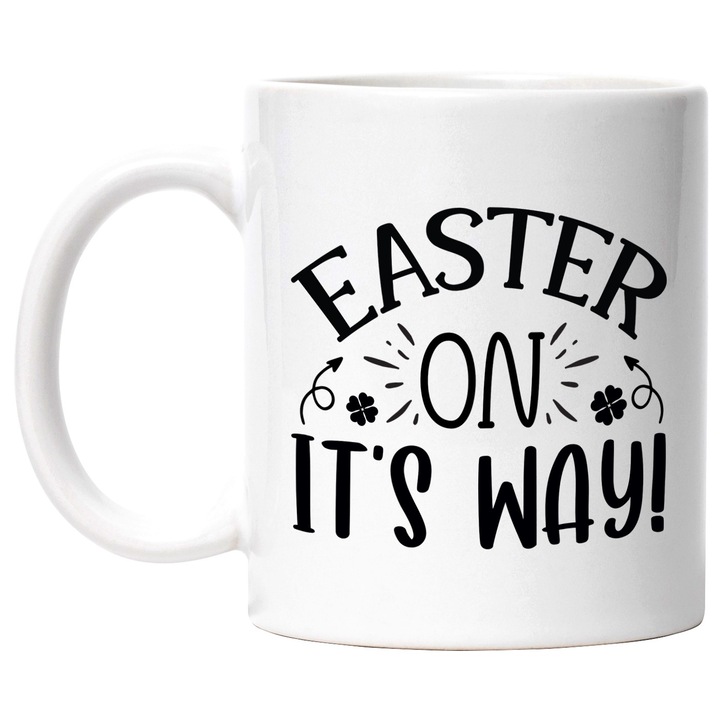 Cana cu mesajul in engleza "Easter on it's way" - Pastele e pe drum cu Maner Alb