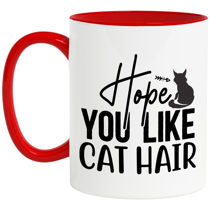 Cana cu o pisica si mesajul "Hope you like cat hair" - sper ca iti place parul de pisica cu Maner Rosu