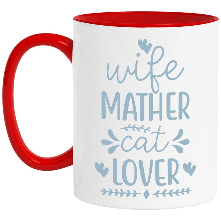 Cana cu inimioare si textul "Wife, mother, cat lover" - sotie mama iubitoare de pisici cu Maner Rosu