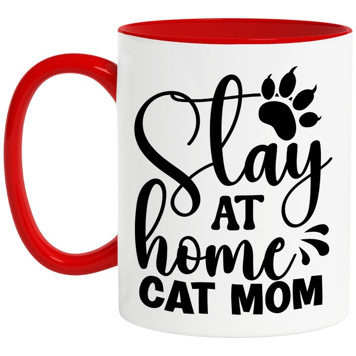Cana cu mesajul in engleza "Stay at home, cat mom" - ramai acasa mama de pisici cu Maner Rosu