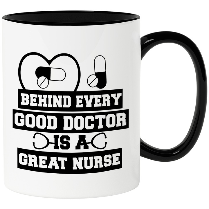 Cana cu pastile si textul "In spatele fiecarui doctor bun se afla o asistenta grozava" cu Maner Negru