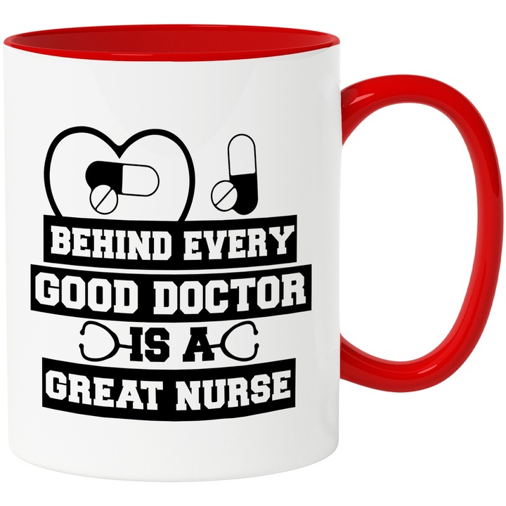 Cana cu pastile si textul "In spatele fiecarui doctor bun se afla o asistenta grozava" cu Maner Rosu