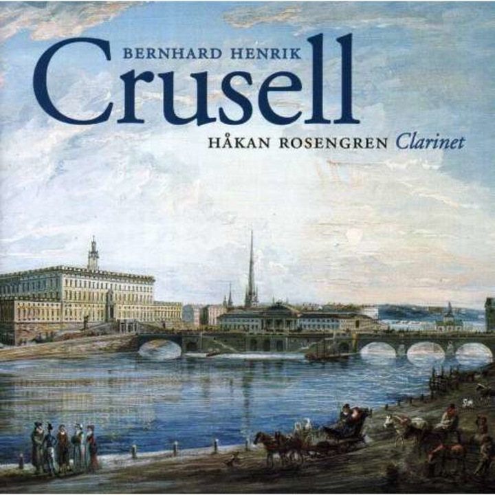 B.H. Crusell - Hakan Rosengren Plays Cru (CD)